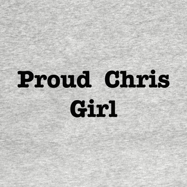 Proud Chris Girl by ThePureAudacity